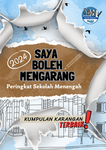 Kompilasi Karangan Terbaik Peraduan Saya Boleh Mengarang 2024 - Peringkat Menengah [Pre-order]