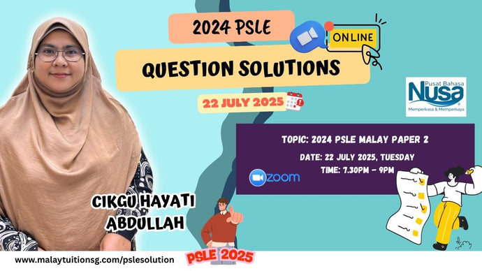 PSLE Malay Paper 2 Discussion By Cikgu Hayati Abdullah [2024 PSLE Exam Paper]