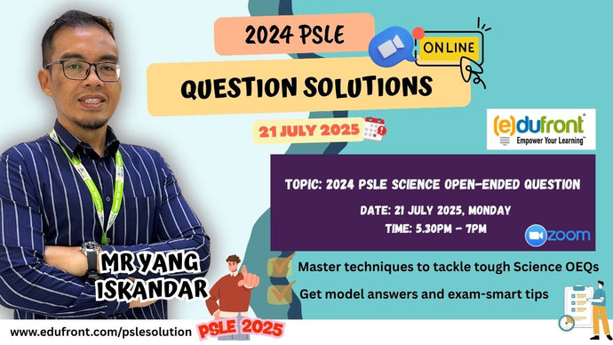 PSLE Science Open-Ended Question Discussion By Mr Yang Iskandar [2024 PSLE Exam paper]